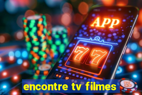 encontre tv filmes